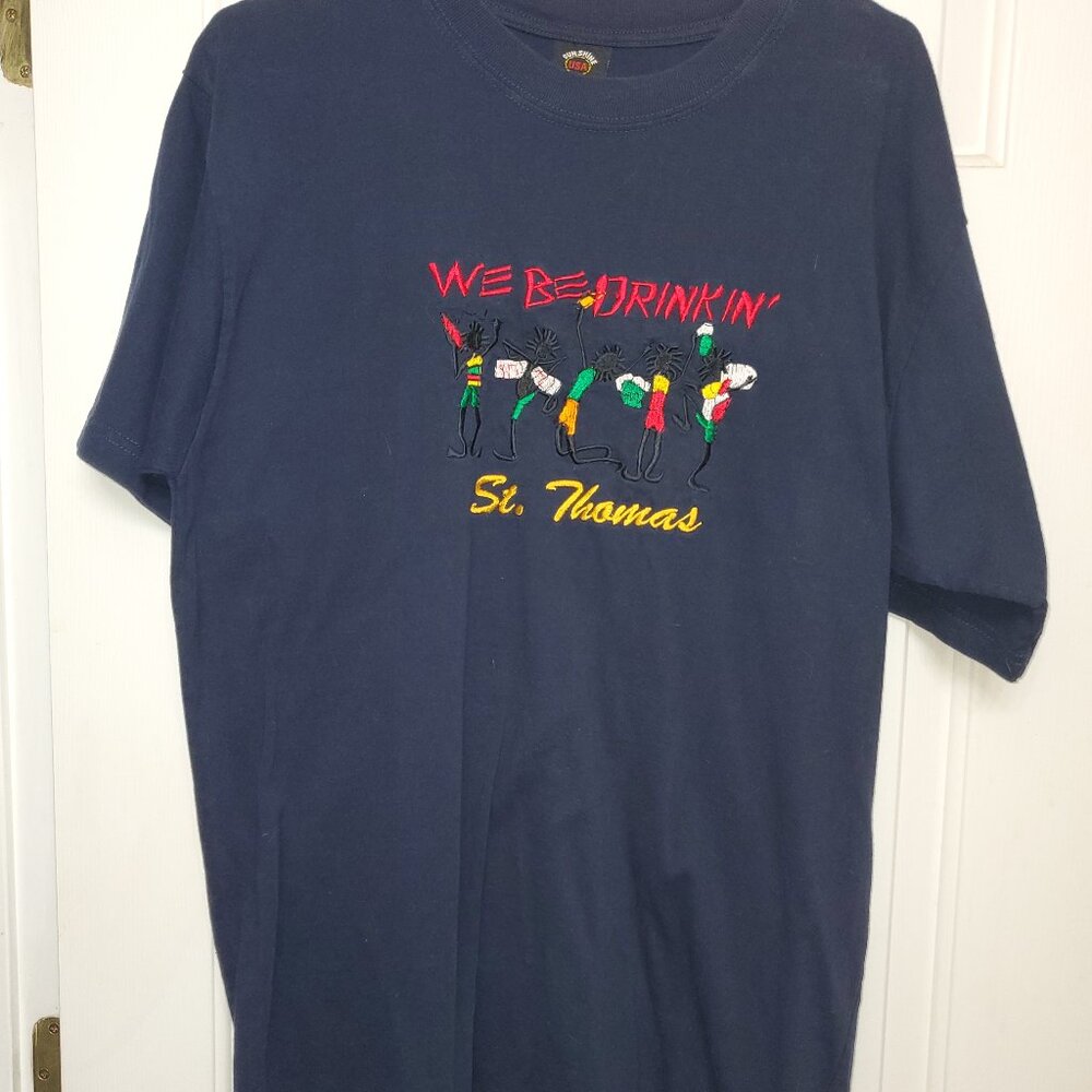 ST. THOMAS TEE SHIRT 2004. ARTWORK IS EMBROIDERY......WE BE DRINKIN'